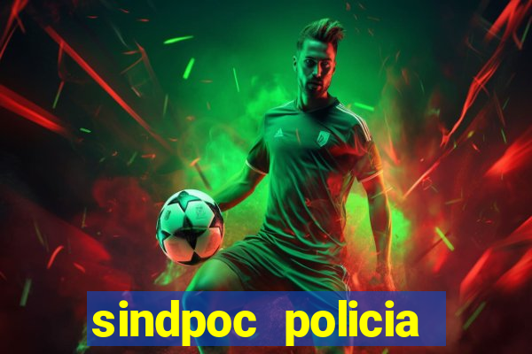 sindpoc policia civil bahia